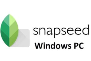 Snapseed For PC