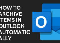 How To Archive Items in Outlook Automatically