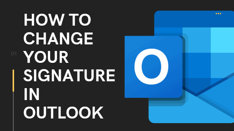 How To Change Your Signature In Outlook [ Step By Step Guide ]