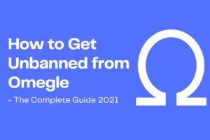 How to Get Unbanned from Omegle