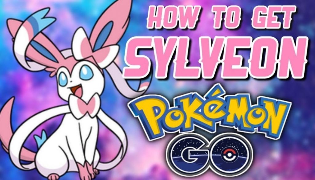 How to Get Sylveon in Pokemon Go? [Evolve Eevee into Sylveon]