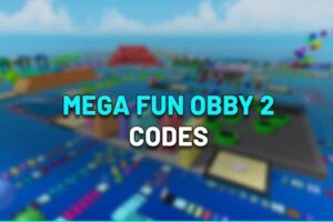 Mega Fun Obby 2 Codes