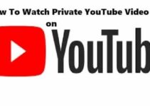 how to watch private youtube videos
